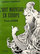 L'Art nouveau en Europe précédé de Le Modern Style d'ou je suis par Aragon VĚNOVÁNÍ DÉDICACE ...