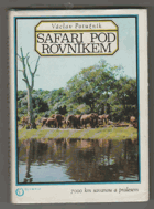 Safari pod rovníkem - 7000 km savanou a pralesem