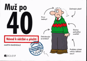 Muž po 40 - návod k údržbě a přežití