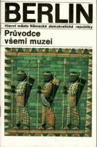 Berlín. Průvodce všemi muzei