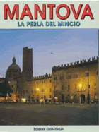 MANTUA MANTOVA - THE PEARL OF THE MINCIO - GUIDE