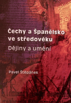 Čechy a Španělsko ve středověku - dějiny a umění