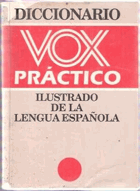 Diccionario Vox práctico ilustrado de la Lengua española