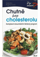 Chutně bez cholesterolu Komplexní dvouměsíční léčebný program