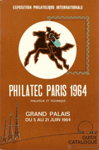 Philatec Paris 1964 - philatélie et technique. Grand Palais, du 5 au 21 juin 1964 GUIDE CATALOGUE