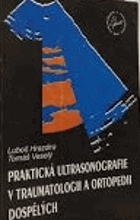 Praktická ultrasonografie v traumatologii a ortopedii dospělých