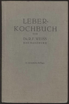 Leber-Kochbuch. Anleitung und Kochrezepte zur praktischen Durchführung der Leberdiät bei ...