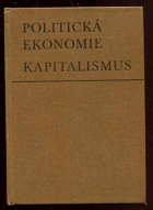 Politická ekonomie. Kapitalismus - učebnice pro studenty všech ekonomických studijních oborů ...