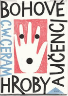 Bohové, hroby a učenci. Román o archeologii