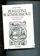 Poslední Rožmberkové - velmoži české renesance