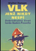 Vlk, jenž nikdy nespí. Dobrodružný život lorda Baden-Powella