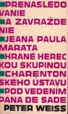 Prenasledovanie a zavraždenie Jeana Paula Marata, hrané hereckou skupinou Charentonského ústavu ...