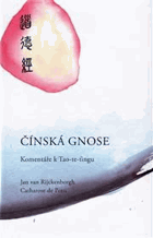 Čínská gnose. Komentáře k Tao-te-ťingu od Lao´c