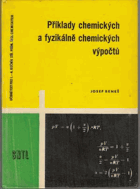 Příklady chemických a fyzikálně chemických výpočtů - pomocná kniha pro 1.-4. ročník ...