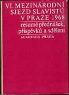VI. mezinárodní sjezd slavistů v Praze, 1968. Resumé přednášek, příspěvků a sdělení.