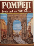 Pompeji, heute und vor 2000 Jahren