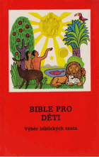 Bible pro děti - výběr biblických textů