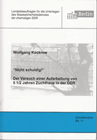 Nicht schuldig! Der Versuch einer Aufarbeitung von 5 1/2 Jahren Zuchthaus in der DDR