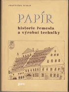 Papír - historie řemesla a výrobní techniky