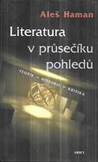 Literatura v průsečíku pohledů - teorie, historie, kritika