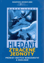 Hledání ztracené jednoty - průniky nových náboženství a ekologie