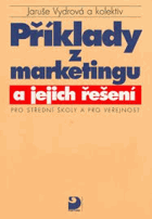 Příklady z marketingu a jejich řešení pro střední školy a pro veřejnost