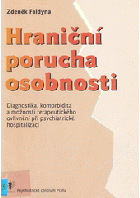 Hraniční porucha osobnosti - diagnostika, komorbidita a možnosti terapeutického ovlivnění ...