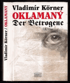 Oklamaný. Der Betrogene