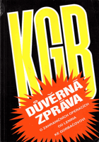 KGB - důvěrná zpráva o zahraničních operacích od Lenina do Gorbačova = KGB