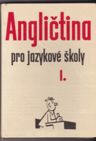 Angličtina pro jazykové školy. 1. [díl].