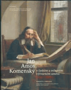 Jan Amos Komenský v českém a světovém výtvarném umění (1642-2016) - John Amos Comenius in ...