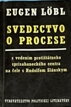 Svedectvo o procese s vedením protištátneho sprisahaneckého centra na čele s Rudolfom ...