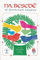 Na besedě ve Slováckém krúžku - výběr nejoblíbenějších písní a tanců Slováckého ...