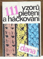 111 vzorů pletení a háčkování DANA