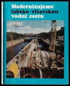 Modernizujeme labsko-vltavskou vodní cestu.