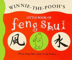 Winnie-the-Pooh's Little Book of Feng Shui (The Wisdom of Pooh)