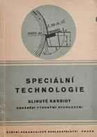 Speciální technologie - Slinuté karbidy - obrábění vysokými rychlostmi - Učeb. text pro 2. ...