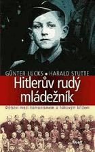 Hitlerův rudý mládežník. Dětství mezi komunismem a hákovým křížem