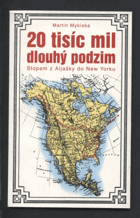 20 000 mil dlouhý podzim - stopem z Aljašky do New Yorku