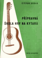 Přípravná škola hry na kytaru - melodie - akordy - písně s doprovodem sólové kytary