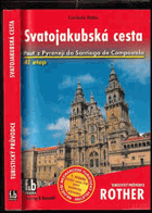 Svatojakubská cesta - z Pyrenejí do Santiaga de Compostela. Všechny etapy s variantami a ...