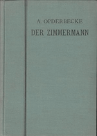 Der Zimmermann. Umfassend