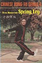 TEN ROUTINE SPRING LEG ( Chinese Kung-Fu ( Series. # 6)