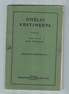 Umělci abstinenti - Tři části, Umělci abstinenti
