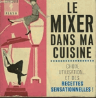 DES RECETTES SANSATIONNELLES! LE MIXER DANS MA CUISINE