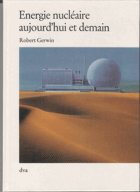 Energie nucléaire aujourd'hui et demain. Recherche et technique nucléaires, la chance de notre ...