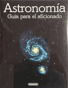 Astronomía. Guía para el aficionado