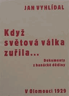 Když světová válka zuřila. Dokumenty z hanácké dědiny