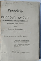 Exercicie, čili duchovní cvičení dle sv. Ignáce z Loyoly a dle manresy Fr. Ant. Schmida S.J.