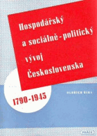 Hospodářský a sociálně politický vývoj Československa 1790-1945